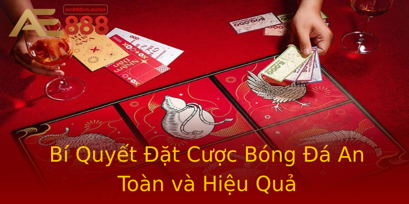 Bí Quyết Đặt Cược Bóng Đá An Toàn và Hiệu Quả Bí Quyết Đặt Cược Bóng Đá An Toàn và Hiệu Quả