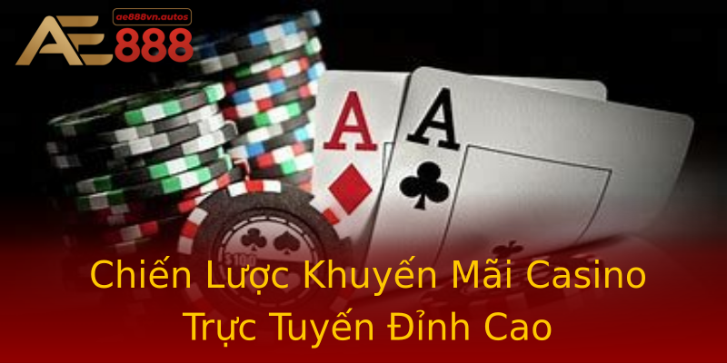 Chiến Lược Khuyến Mãi Casino Trực Tuyến Đỉnh Cao Chiến Lược Khuyến Mãi Casino Trực Tuyến Đỉnh Cao