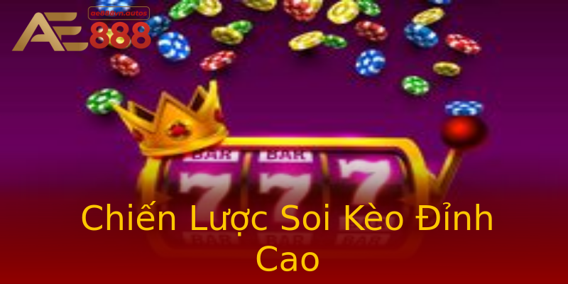 Chiến Lược Soi Kèo Đỉnh Cao Chiến Lược Soi Kèo Đỉnh Cao