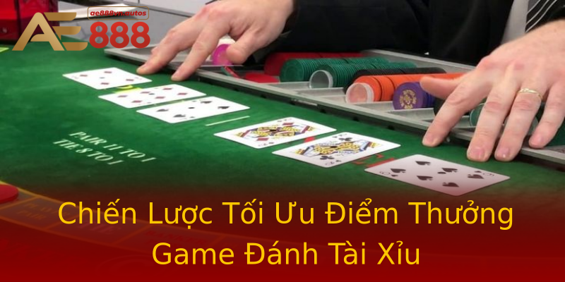 Chiến Lược Tối Ưu Điểm Thưởng Game Đánh Tài Xỉu Chiến Lược Tối Ưu Điểm Thưởng Game Đánh Tài Xỉu
