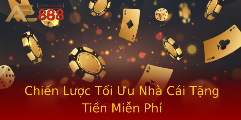 Chiến Lược Tối Ưu Nhà Cái Tặng Tiền Miễn Phí Chiến Lược Tối Ưu Nhà Cái Tặng Tiền Miễn Phí