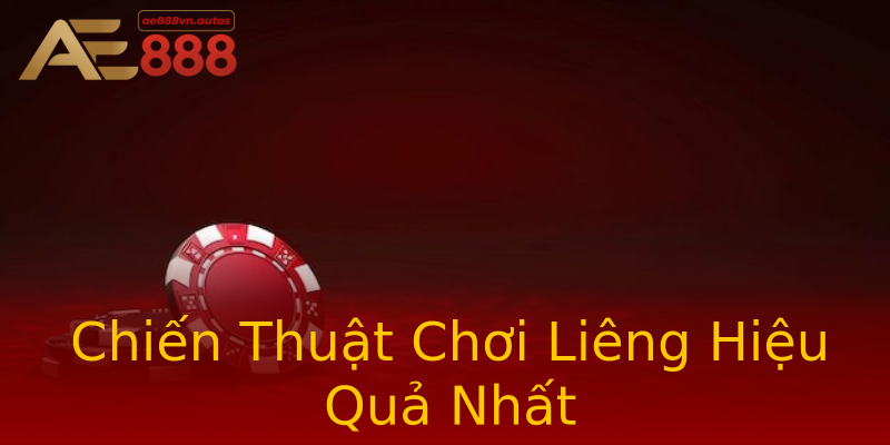 Chiến Thuật Chơi Liêng Hiệu Quả Nhất Chiến Thuật Chơi Liêng Hiệu Quả Nhất