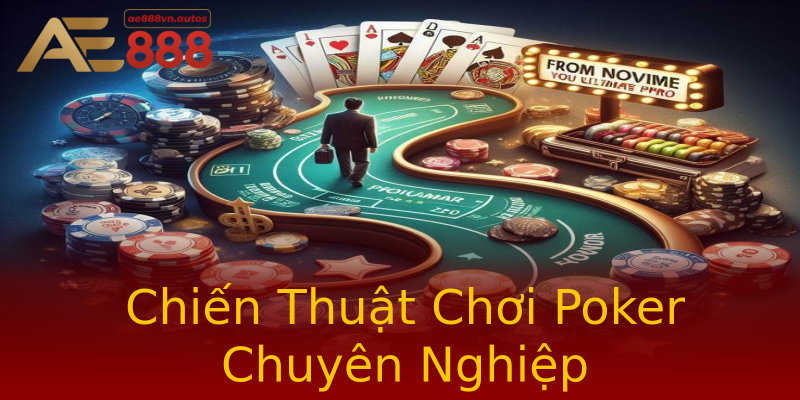 Chiến Thuật Chơi Poker Chuyên Nghiệp Chiến Thuật Chơi Poker Chuyên Nghiệp
