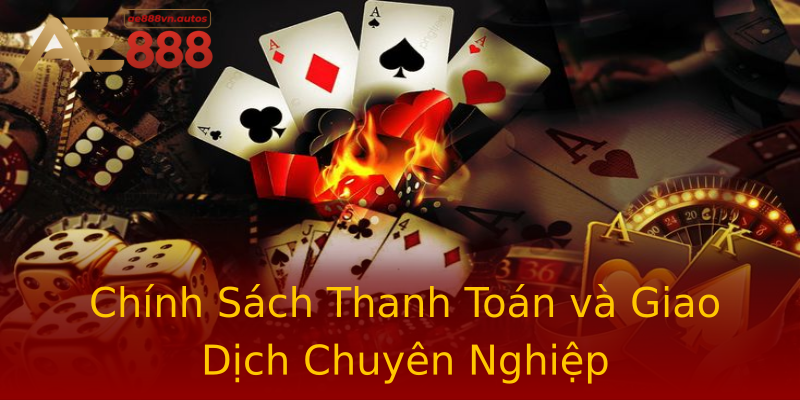 Chính Sách Thanh Toán và Giao Dịch Chuyên Nghiệp Chính Sách Thanh Toán và Giao Dịch Chuyên Nghiệp