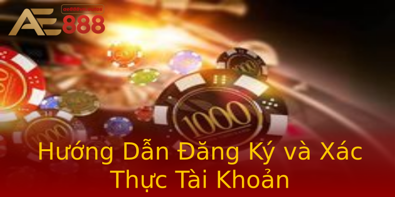 Hướng Dẫn Đăng Ký và Xác Thực Tài Khoản Hướng Dẫn Đăng Ký và Xác Thực Tài Khoản
