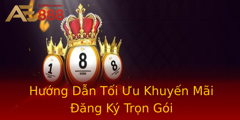 Hướng Dẫn Tối Ưu Khuyến Mãi Đăng Ký Trọn Gói Hướng Dẫn Tối Ưu Khuyến Mãi Đăng Ký Trọn Gói