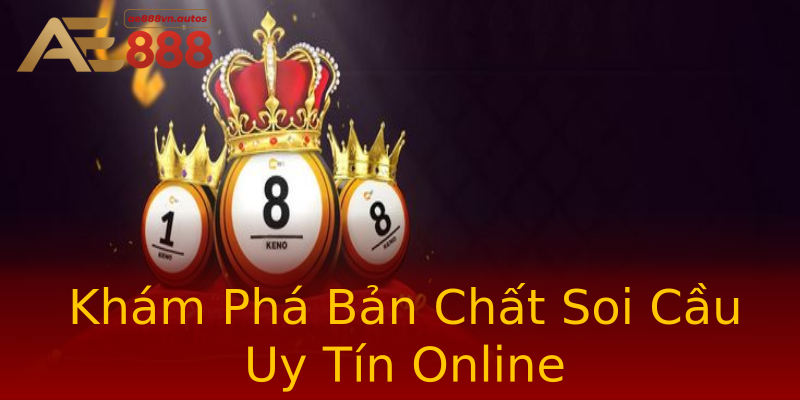 Khám Phá Bản Chất Soi Cầu Uy Tín Online Khám Phá Bản Chất Soi Cầu Uy Tín Online