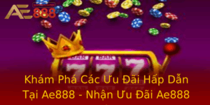 Kham Pha Cac Uu Ai Hap Dan Tai Ae888 Nhan Uu Ai Ae888 Ngay Hom Nay
