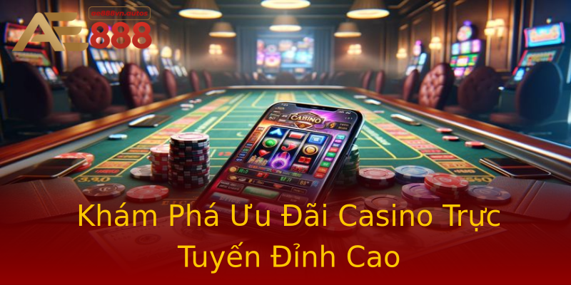 Khám Phá Ưu Đãi Casino Trực Tuyến Đỉnh Cao Khám Phá Ưu Đãi Casino Trực Tuyến Đỉnh Cao