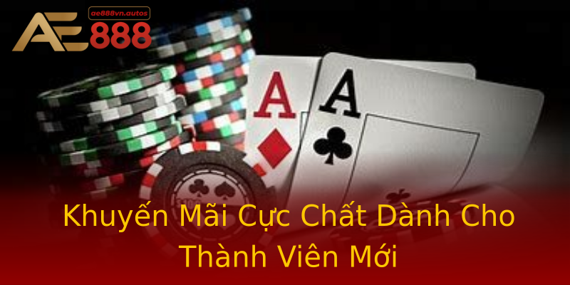 Khuyến Mãi Cực Chất Dành Cho Thành Viên Mới Khuyến Mãi Cực Chất Dành Cho Thành Viên Mới