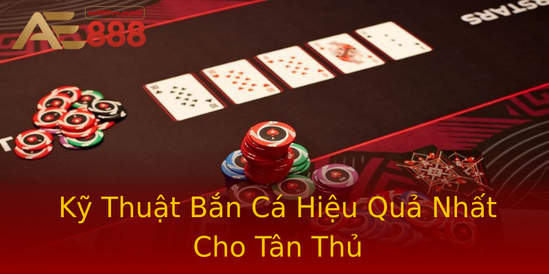 Kỹ Thuật Bắn Cá Hiệu Quả Nhất Cho Tân Thủ Kỹ Thuật Bắn Cá Hiệu Quả Nhất Cho Tân Thủ