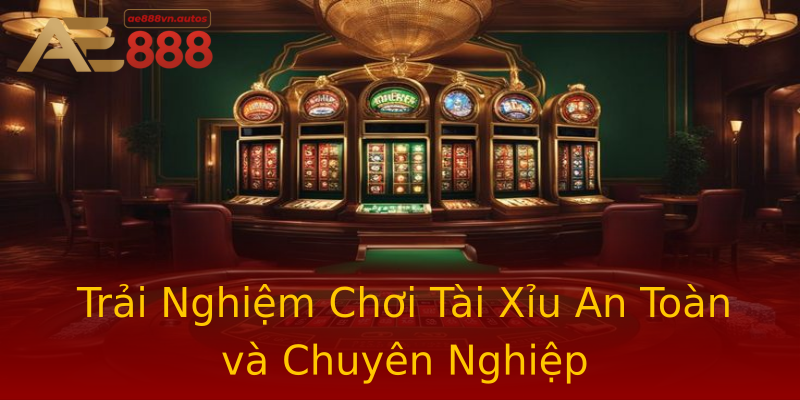 Trải Nghiệm Chơi Tài Xỉu An Toàn và Chuyên Nghiệp Trải Nghiệm Chơi Tài Xỉu An Toàn và Chuyên Nghiệp